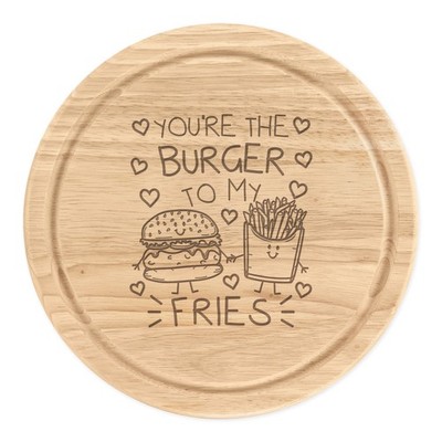 You're The Burger To My Fries rundes Schneidebrett Käse Valentinstag Liebe