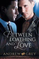 Between Loathing And Love Andrew Grey Taschenbuch Kartoniert / Broschiert 2015