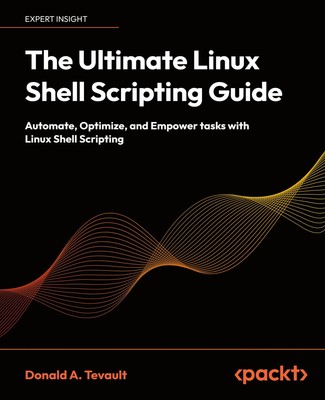 The Ultimate Linux Shell Scripting Guide | Donald A. Tevault | Taschenbuch