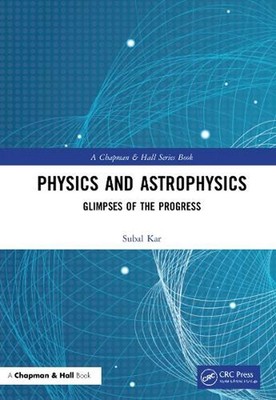 Physics and Astrophysics: Glimpses of the Progress by Subal Kar (English) Paperb