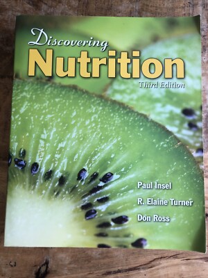 Discovering Nutrition by R. Elaine Turner, Paul M. Insel, Paul M. Insel, Don...