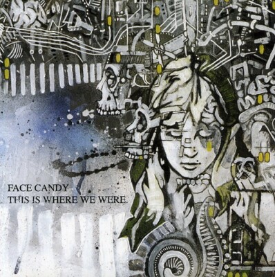 Face Candy - This Is Where We Were [New CD] Explicit