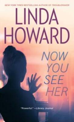 Now You See Her - Mass Market Paperback By Howard, Linda - GOOD