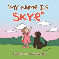 Carol B. Pangalos | My Name Is Skye | Taschenbuch | Englisch (2017)