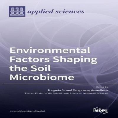 Environmental Factors Shaping the Soil Microbiome MDPI AG Hardcov