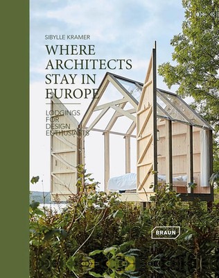 Where Architects Stay in Europe | Lodgings for Design Enthusiasts | Kramer