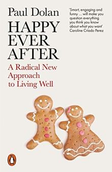 Happy Ever After: A Radical New Approach to Living ... | Buch | Zustand sehr gut