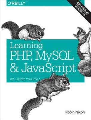 Learning PHP, MySQL & JavaScript: With jQuery, CSS & HTML5 (Learning Php, - GOOD
