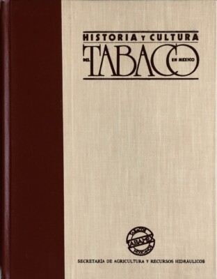 Historia y cultura del tabaco en México (Spanish)  / Tabamex HB