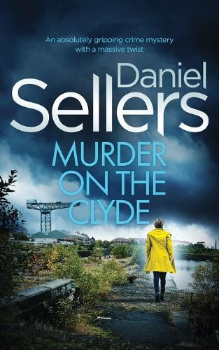 Daniel Sellers MURDER ON THE CLYDE an absolutely gripping crime myst (Tascabile)