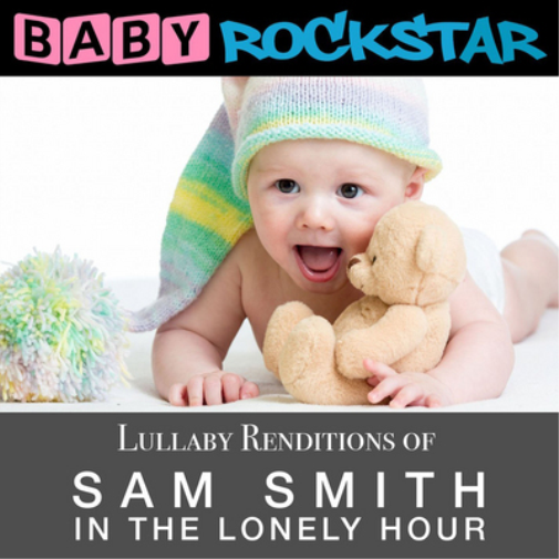 Baby Rockstar Lullaby Renditions of Sam Smith: In the Lonely Hour (CD) Album