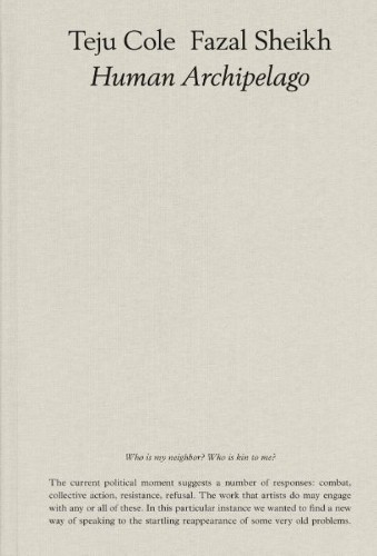 Fazal Sheikh, Teju Cole: Human Archipelago (2021) - 9783958299115