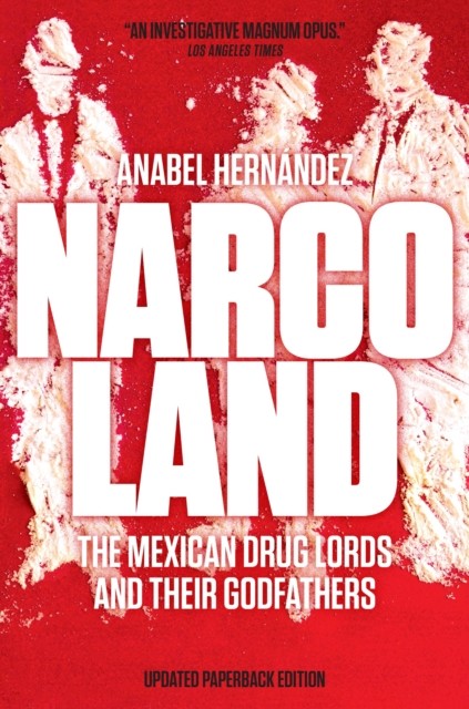 Narcoland by Anabel Hernandez (Paperback Book)