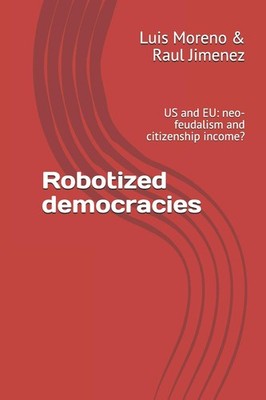 Robotized democracies: US and EU: neo-feudalism and citizenship 