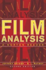 FILM ANALYSIS: A NORTON READER (SECOND EDITION) By Jeffrey Geiger & R. L. Rutsky