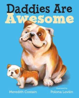 Daddies Are Awesome - Hardcover By Costain, Meredith - GOOD
