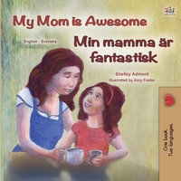 Shelley Admont (U. A.) | My Mom Is Awesome (English Swedish Bilingual...