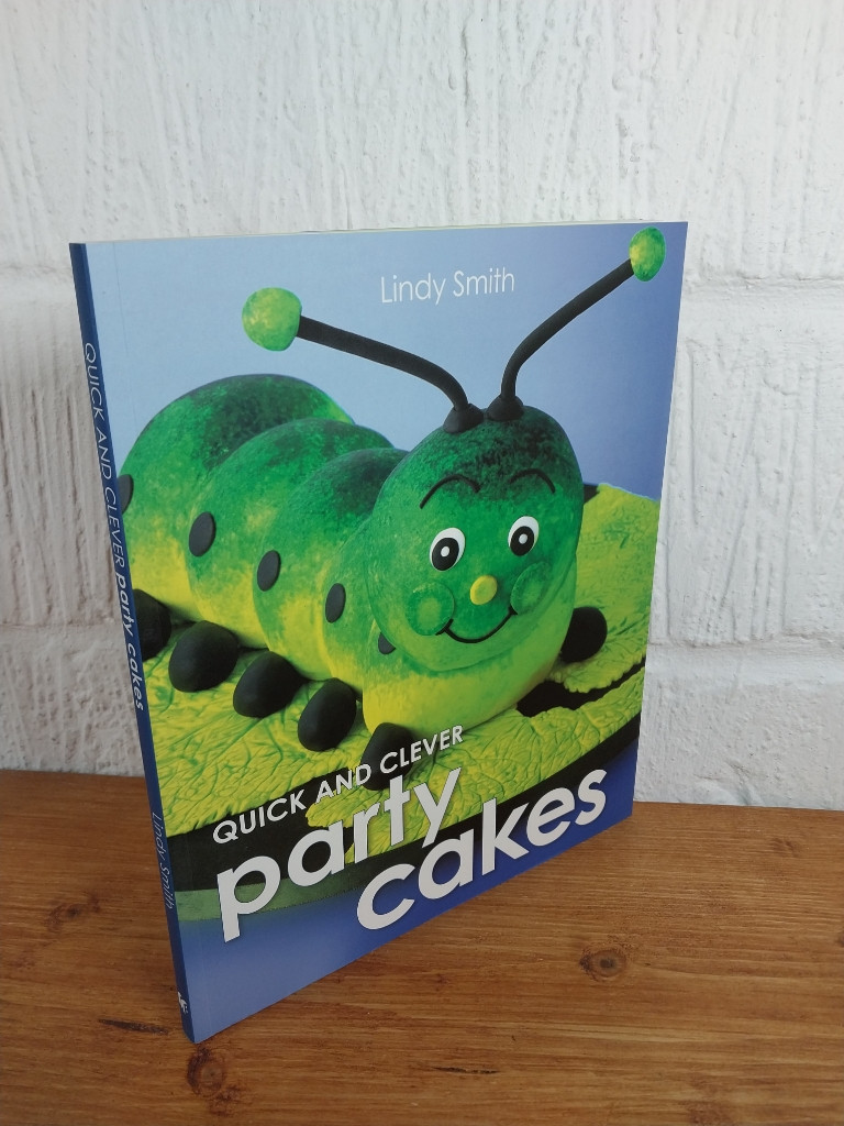 Quick and Clever Party Cakes — Lindy Smith