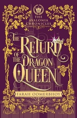 Farah Oomerbhoy The Return of the Dragon Queen (Paperback) Avalonia Chronicles