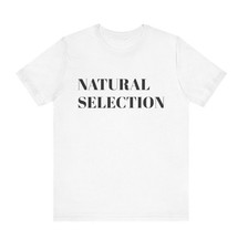 NATURAL SELECTION T-shirt Men s Women s White...