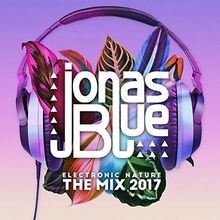 Jonas Blue: Electronic Nature - The Mix 2017 von Jona... | CD | Zustand sehr gut