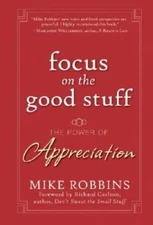 Focus on the Good Stuff: The Power of Appreciation - Hardcover - GOOD