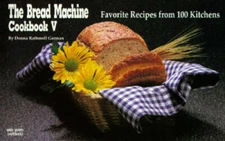 The Bread Machine Cookbook V: Favorite Recipes from 100 Kitchens (Nitty G - GOOD