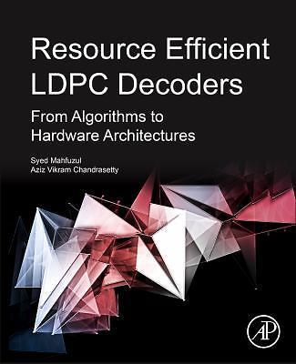 Resource Efficient LDPC Decoders From Algorithms to Hardware Architectures