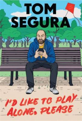 Id Like to Play Alone, Please: Essays - Hardcover By Segura, Tom