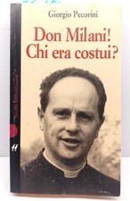 Giorgio Pecorini Don Milani Chi era costui? Baldini e Castoldi 2° edizione 1998