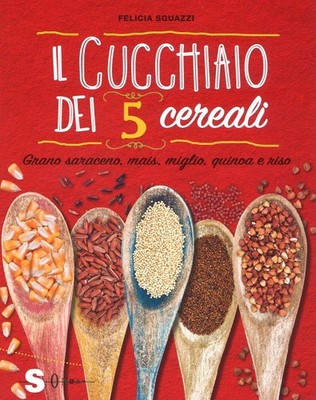 Buch - Felicia Sguazzi - Der Löffel der 5 Getreidesorten. Buchweizen, Mais, Migl