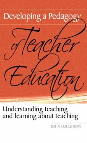 Developing a Pedagogy of Teacher Education: Understanding Teachi