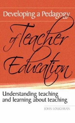 Developing a Pedagogy of Teacher Education: Understanding Teachi