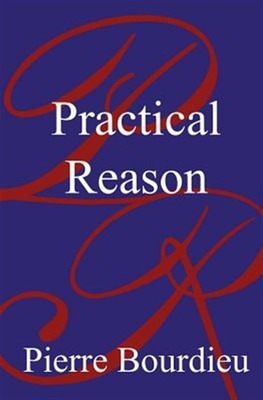 Practical Reason : On the Theory of Action, Paperback by Bourdieu, Pierre, Br...