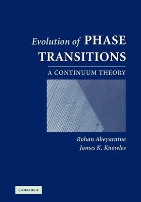 Abeyaratne - Evolution of Phase Transitions  A Continuum Theory - New  - X555z
