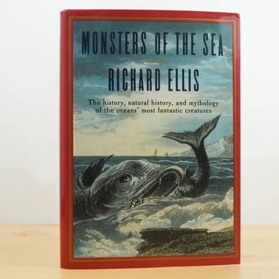 Monsters of the Sea by Richard Ellis, First Edition (Robert Hale, 1995)
