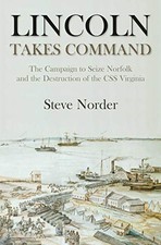 Lincoln Takes Command: The Campaign to Seize Norfolk and the Des