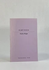 Charles Wright / Scar Tissue Uncorrected Proof Signed 1st Edition 2006