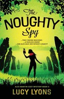 The Noughty Spy | Lucy Lyons | Taschenbuch | Alex Martin Cozy Mystery | Englisch