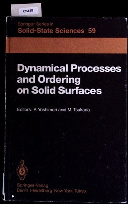 Dynamical processes and ordering on solid surfaces. Proceedings of the 7. Tanigu