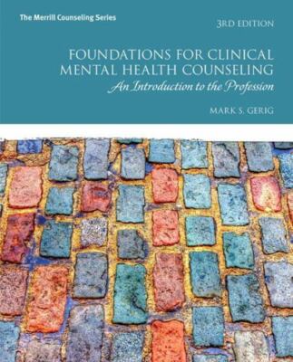 Foundations for Clinical Mental Health Counseling : An Introduction to the...