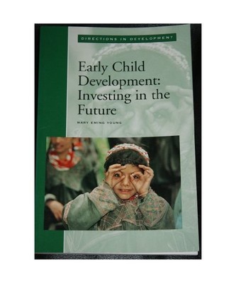 Early Child Development: Investing in the Future (Directions in Development), Ma