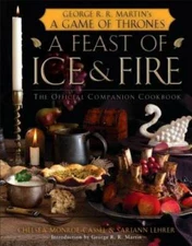 A Feast of Ice and Fire: The Official Game of Thrones Companion Cookbook - GOOD