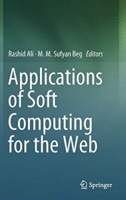 Applications of Soft Computing for the Web by Rashid Ali (2018)