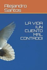 La Vida Un Cuento Mal Contado 