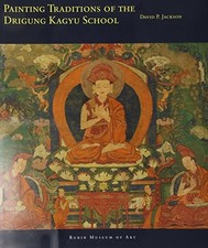 PAINTING TRADITIONS OF THE DRIGUNG KAGYU SCHOOL By David P. Jackson & Christian