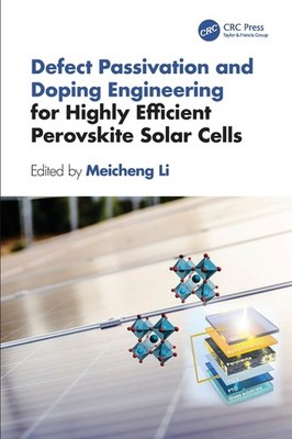 Defect Passivation and Doping Engineering for Highly Efficient Perovsk Paperback