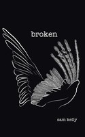 Sam Kelly | Broken | Taschenbuch | Englisch (2013) | Kartoniert / Broschiert