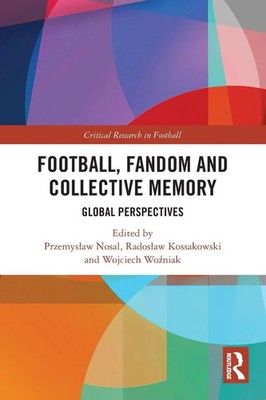 Przemys¿aw Nosal (u. a.) | Football, Fandom and Collective Memory | Taschenbuch
