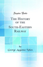 The History of the South-Eastern Railway (Classic Reprint)